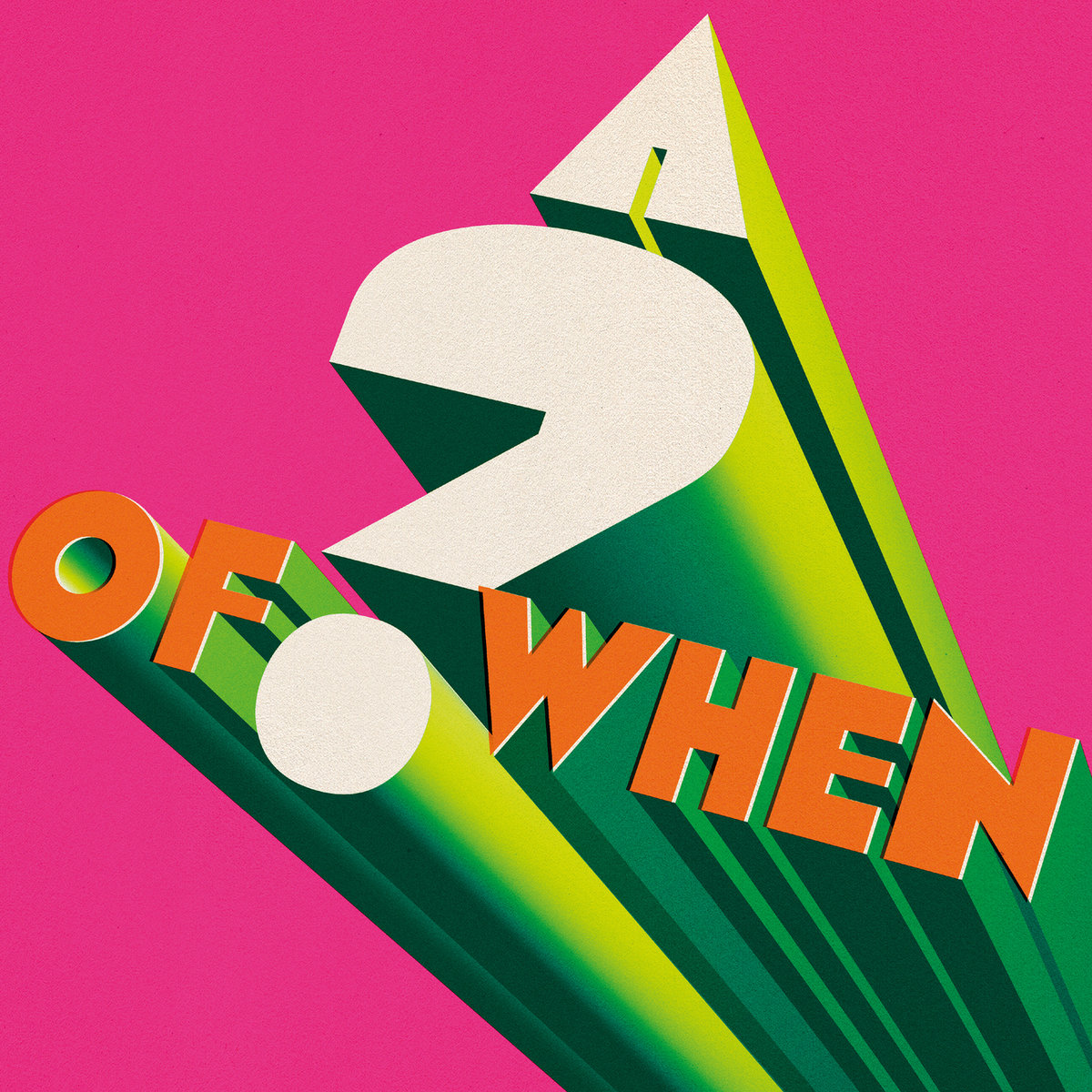 A ? Of WHEN